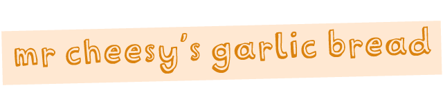mr cheesy's garlic bread